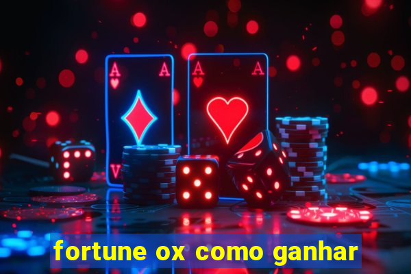 fortune ox como ganhar